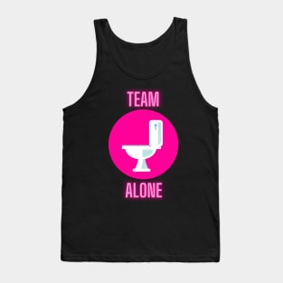 Team Alone on the Toilet Tank Top